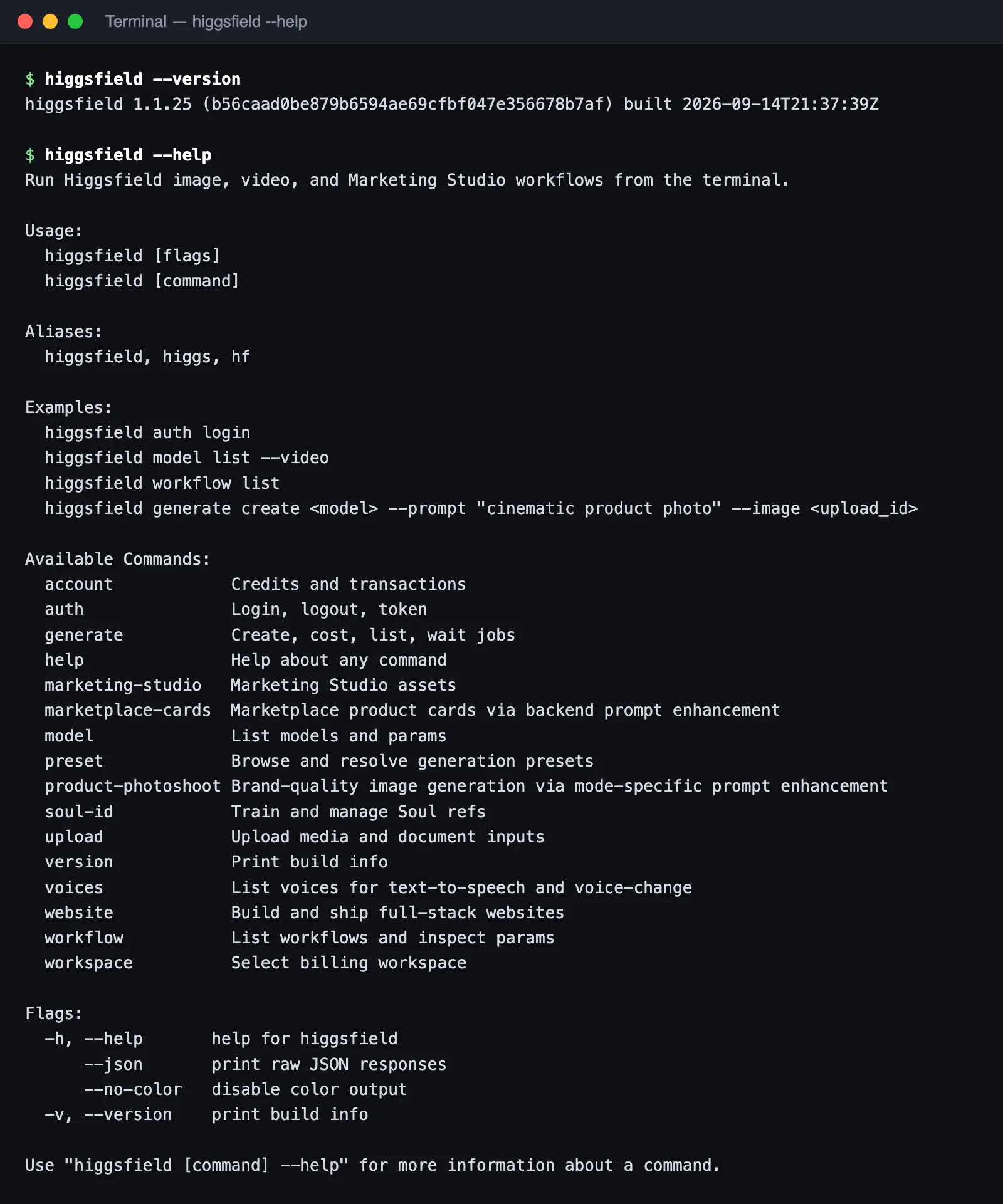 หน้าจอเทอร์มินัลแสดงผลคำสั่ง higgsfield --version เวอร์ชัน 1.1.25 และ higgsfield --help ที่มีคำสั่ง generate, model, product-photoshoot, marketplace-cards, soul-id และ website