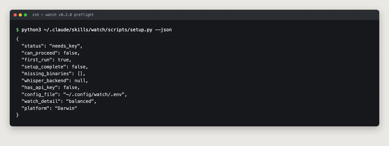 หน้าจอเทอร์มินัลแสดงผล setup.py --json ของสกิล watch ไม่มีโปรแกรมขาด ยังไม่มี API key และสถานะเป็น needs_key